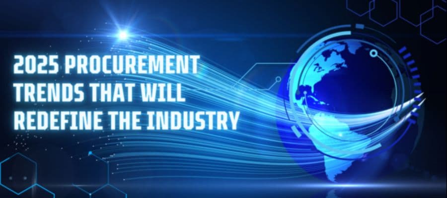Top Industrial Procurement Trends in 2025 Top Industrial Procurement Trends in 2025