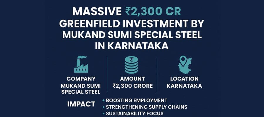 Massive ₹2,300 Cr Greenfield Investment by Mukand Sumi Special Steel in Karnataka Massive ₹2,300 Cr Greenfield Investment by Mukand Sumi Special Steel in Karnataka